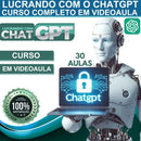 Curso Lucrando Com O Chatgpt Em Vídeo Com 30 Aulas.