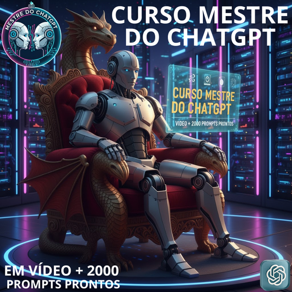 Curso Mestre do ChatGPT em Vídeo + 2 Mil Prompts Prontos