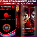 E-book: Relacionamento Abusivo, Desvendando os Laços Tóxicos.